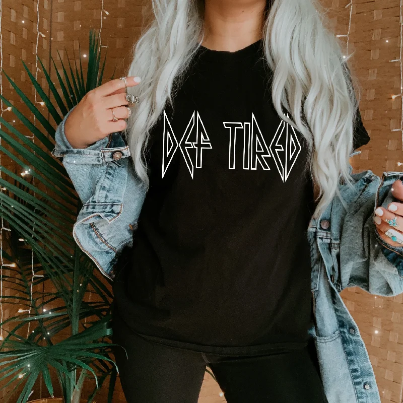Advanced Customization Def Tired • Tee